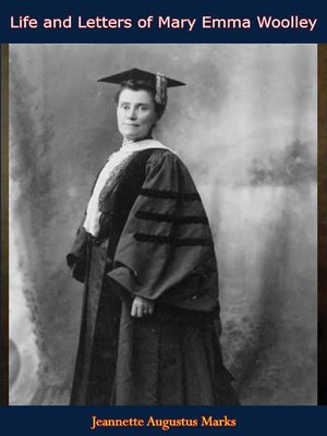 cover image of Life and Letters of Mary Emma Woolley